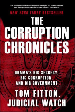 Cover of the book The Corruption Chronicles by Jerome R. Corsi, Ph.D.