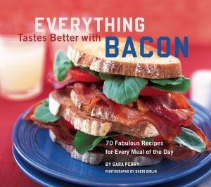 Cover of the book Everything Tastes Better with Bacon by David Stahler Jr.