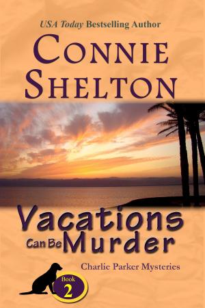 Cover of the book Vacations Can Be Murder: A Girl and Her Dog Cozy Mystery by Connie Shelton