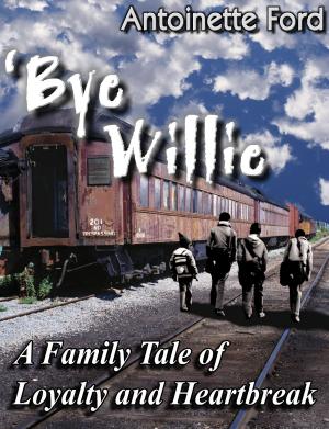 Cover of the book 'Bye Willie: A Family Tale of Loyalty and Heartbreak by Manuel Alfonseca