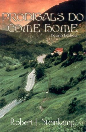 Cover of the book Prodigals Do Come Home by Bob Steinkamp