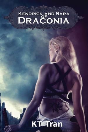Cover of the book Kendrick and Sara of Draconia by Laurie Kellogg