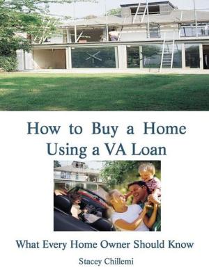 Cover of the book How to Buy a Home Using a VA Loan: What Every Home Buyer Should Know by Isabel Nogales Naharro