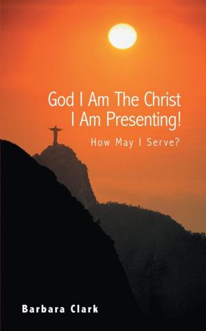Cover of the book God I Am the Christ I Am Presenting! by Carma Cruz.