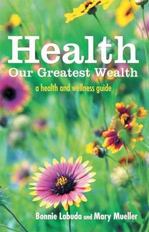 Cover of the book Health: Our Greatest Wealth by Diego Di Marco