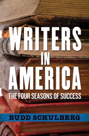 Cover of Writers in America by Budd Schulberg, Open Road Media