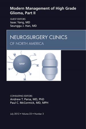 Book cover of Modern Management of High Grade Glioma, Part II, An Issue of Neurosurgery Clinics - E-Book