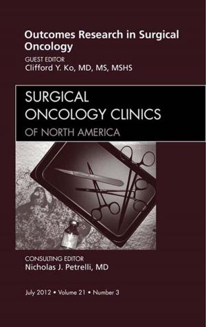 Book cover of Outcomes Research in Surgical Oncology, An Issue of Surgical Oncology Clinics - E-Book