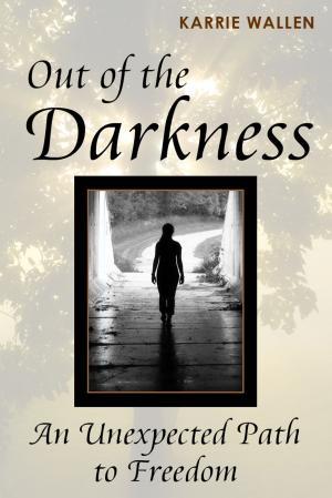 Cover of the book Out of the Darkness: An Unexpected Path to Freedom by Jayashree Bose