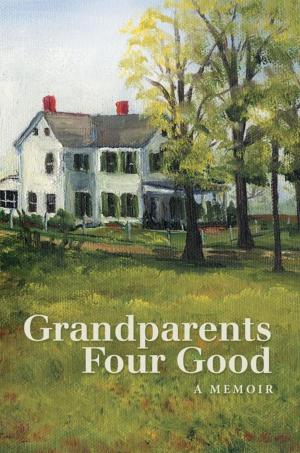 Cover of the book Grandparents Four Good by Karen Cresswell