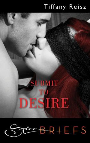 Cover of the book Submit to Desire by Elisa Adams