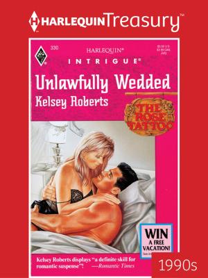 Cover of the book UNLAWFULLY WEDDED by B.J. Daniels, Carol Ericson, Danica Winters
