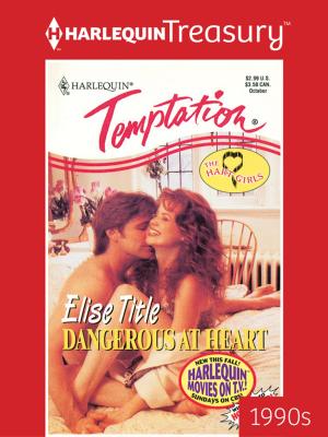 Cover of the book Dangerous at Heart by Lynn Hammond