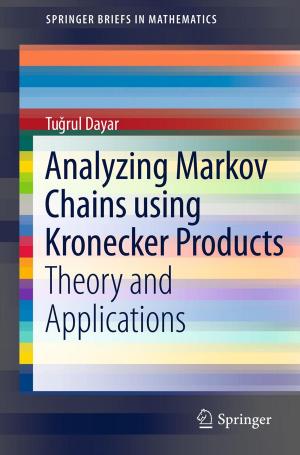 Cover of the book Analyzing Markov Chains using Kronecker Products by Huijun Li, Melissa Pearrow, Shane R. Jimerson