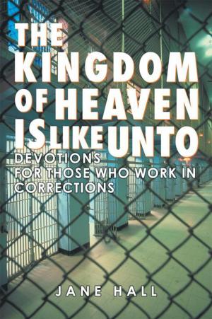 Cover of the book The Kingdom of Heaven Is Like Unto by Jim Wainscott