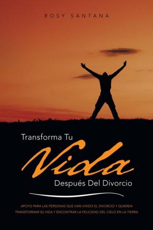 Cover of the book Transforma Tu Vida Después Del Divorcio by Cándida R. DeVito
