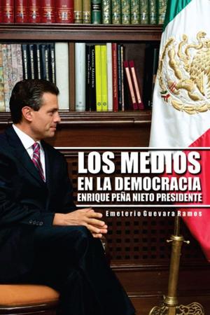 Cover of the book Los Medios En La Democracia Enrique Peña Nieto Presidente by Masuriel