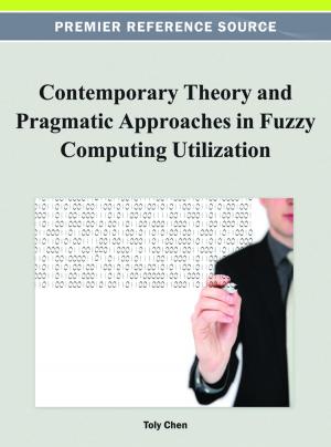 Cover of the book Contemporary Theory and Pragmatic Approaches in Fuzzy Computing Utilization by Lucio Grandinetti, Ornella Pisacane, Mehdi Sheikhalishahi