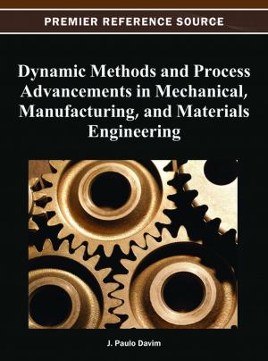 Cover of the book Dynamic Methods and Process Advancements in Mechanical, Manufacturing, and Materials Engineering by P. Venkata Krishna, V. Saritha, H. P. Sultana