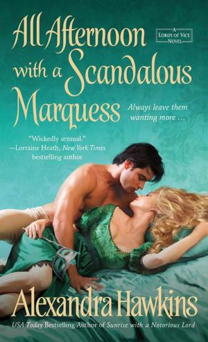 Cover of the book All Afternoon with a Scandalous Marquess by Kimberly Raye