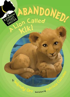 Cover of the book ABANDONED! A Lion Called Kiki by G. Brian Karas