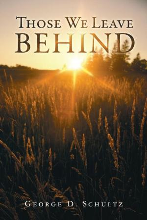 Cover of the book Those We Leave Behind by Martin Concoyle Ph.D.