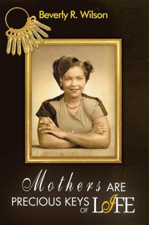 Cover of the book Mothers Are Precious Keys of Life by Alan Hines
