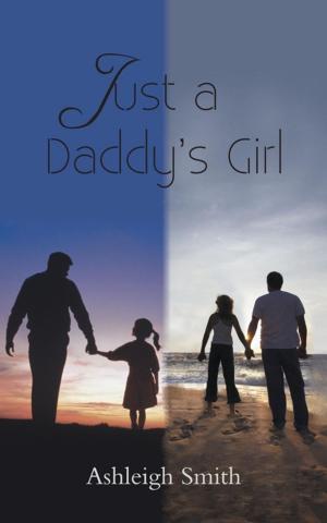 Cover of the book Just a Daddy’S Girl by Carolyn J. Pollack