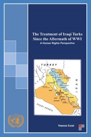 bigCover of the book The Treatment of Iraqi Turks Since the Aftermath of Wwi by 