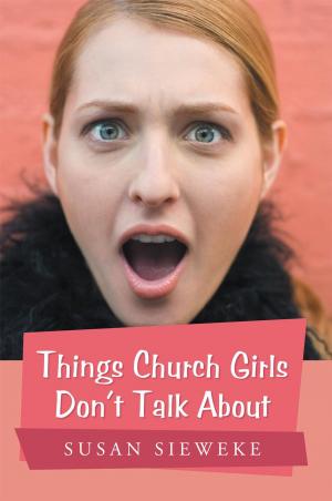 Cover of the book Things Church Girls Don't Talk About by Neile McQueen Toffel