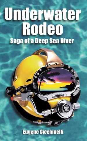 Cover of the book Underwater Rodeo: Saga of a Deep Sea Diver by Jacqui Sawyer