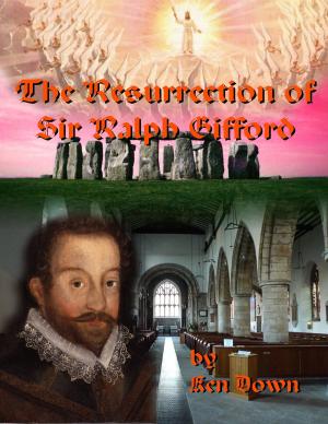 Cover of the book The Resurrection of Sir Ralph Gifford by Ken Down