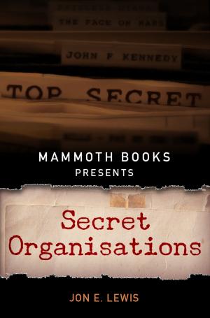 Cover of the book Mammoth Books presents Secret Organisations by Mike Ashley