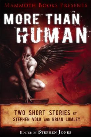Cover of the book Mammoth Books presents More Than Human by K. J. Parker