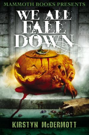 Cover of the book Mammoth Books presents We All Fall Down by Leo Ruickbie