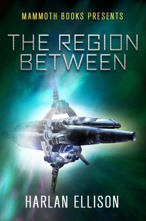 Cover of the book Mammoth Books presents The Region Between by Zoe Barnes