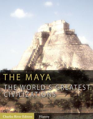 Cover of the book The World's Greatest Civilizations: The History and Culture of the Maya by Arnobius