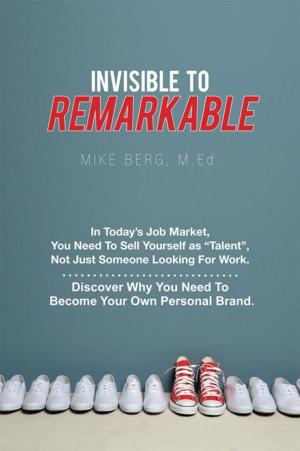 Cover of the book Invisible to Remarkable by Harold A. Fonroe M.D. F.A.C.P.