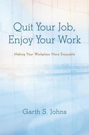 Book cover of Quit Your Job, Enjoy Your Work