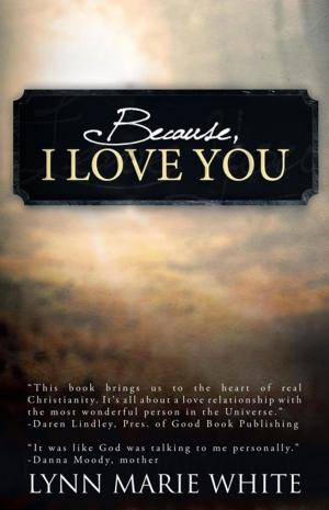 Cover of the book Because, I Love You by J. Edward Parrott