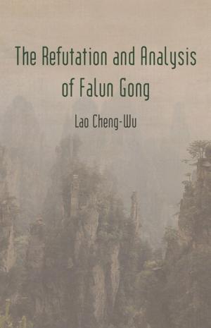 bigCover of the book The Refutation and Analysis of Falun Gong by 