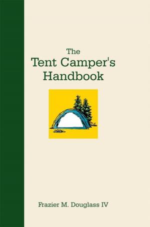 Cover of the book The Tent Camper’S Handbook by Dr. Emily Roback, Faye Roback-Jones