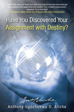 Cover of the book Have You Discovered Your Assignment with Destiny? by Justin Jackson