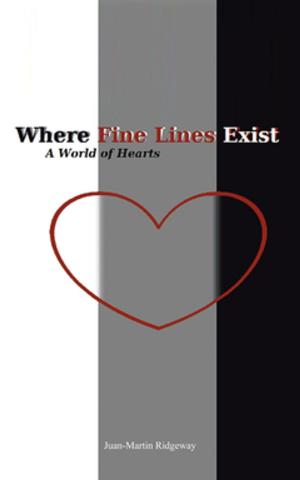 Cover of the book Where Fine Lines Exist by Mark W. Hatcher MD