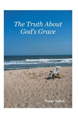 Cover of the book The Truth About God's Grace by Beverly R. Sherringham