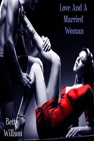 Cover of the book Love And A Married Woman by Thelma Ross