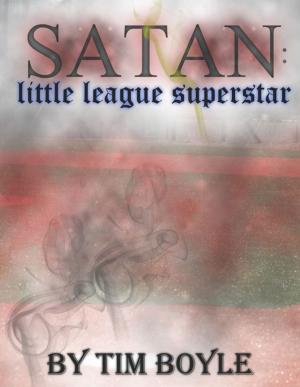 Cover of the book Satan: Little League Superstar by Wilkie Martin