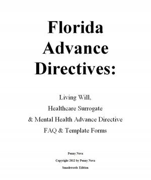 Cover of Florida Advance Directives: Living Will, Healthcare Surrogate & Mental Health Advance Directive