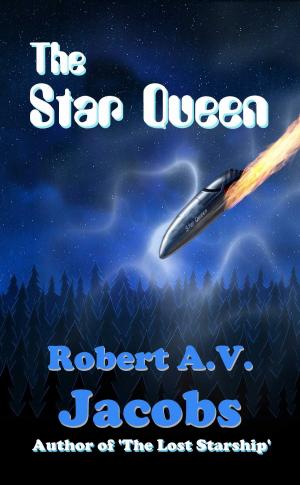 Cover of the book The Star Queen by Robert A.V. Jacobs