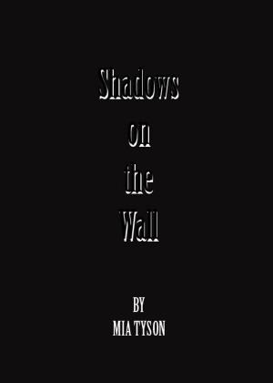 Cover of the book Shadows On The Wall by Antoinette Karleen Ellis-Williams